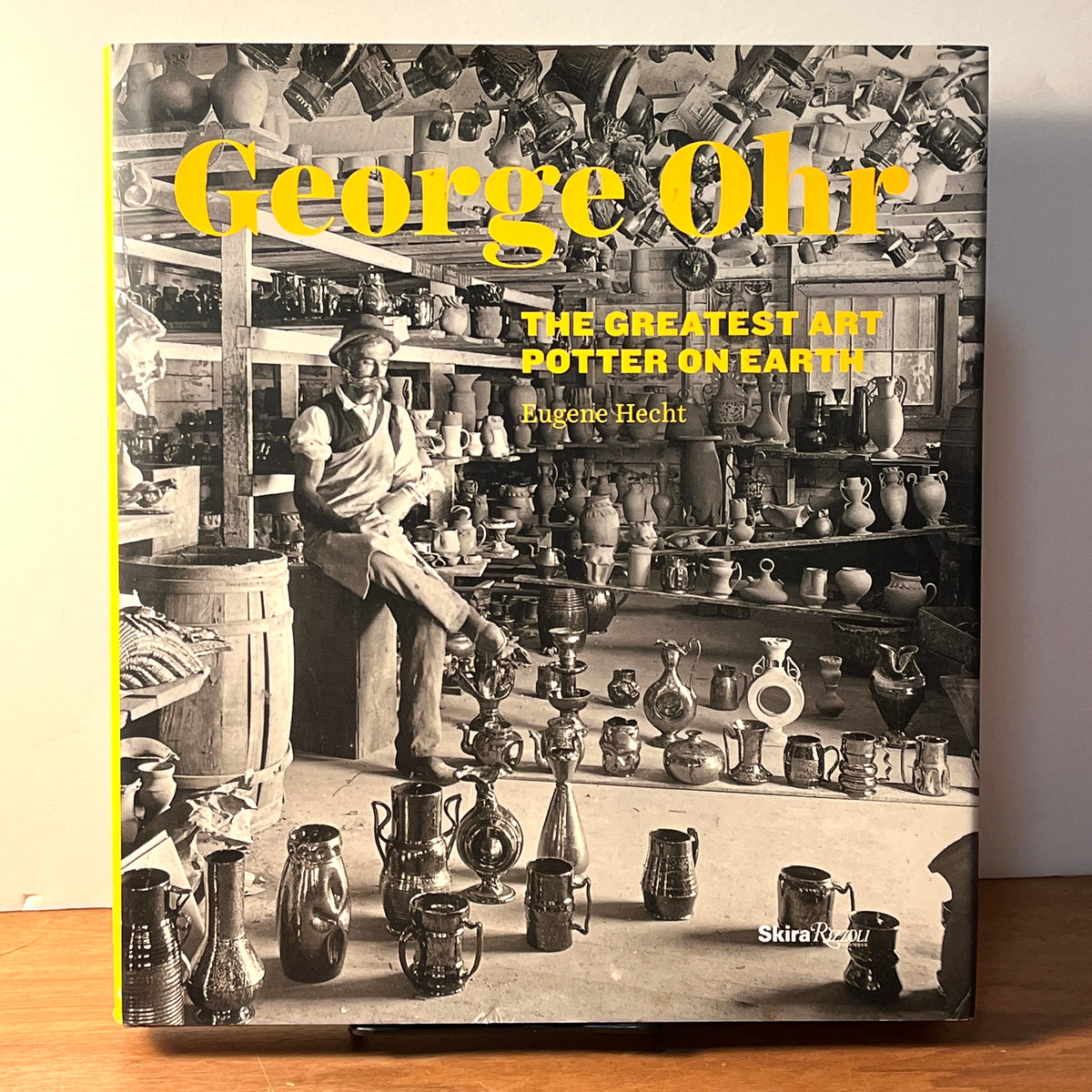 George Ohr: The Greatest Art Potter on Earth, Skira Rizzoli, 2013, Near Fine w/DJ