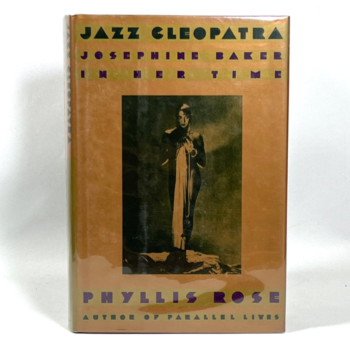 Jazz Cleopatra: Josephine Baker in Her Time, Phyllis Rose, DoubleDay, 1st Ed., 1989, Near Fine hardcover w/DJ.