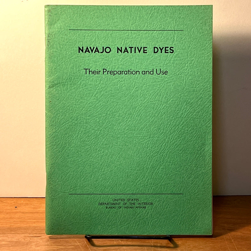 Navajo Native Dyes: Their Preparation and Use, 1940, SC, VG.