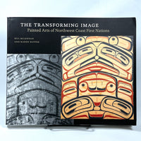 The Transforming Image: Painted Arts of Northwest Coast First Nations, 2007, Very Good