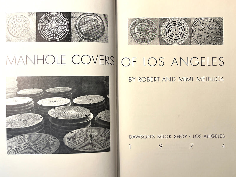 Manhole Covers of Los Angeles, Robert and Mimi Melnick, First Edition, 1974, HC, VG.