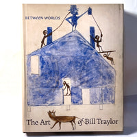 Between Worlds: The Art of Bill Traylor, 2018, HC, NF, w/DJ.