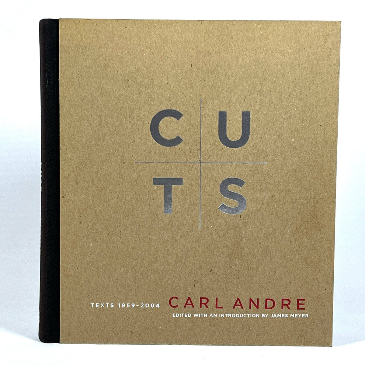 Cuts: Texts, 1959-2004, Carl Andre, Massachusetts Institute of Technology, 2005, Near Fine hardcover