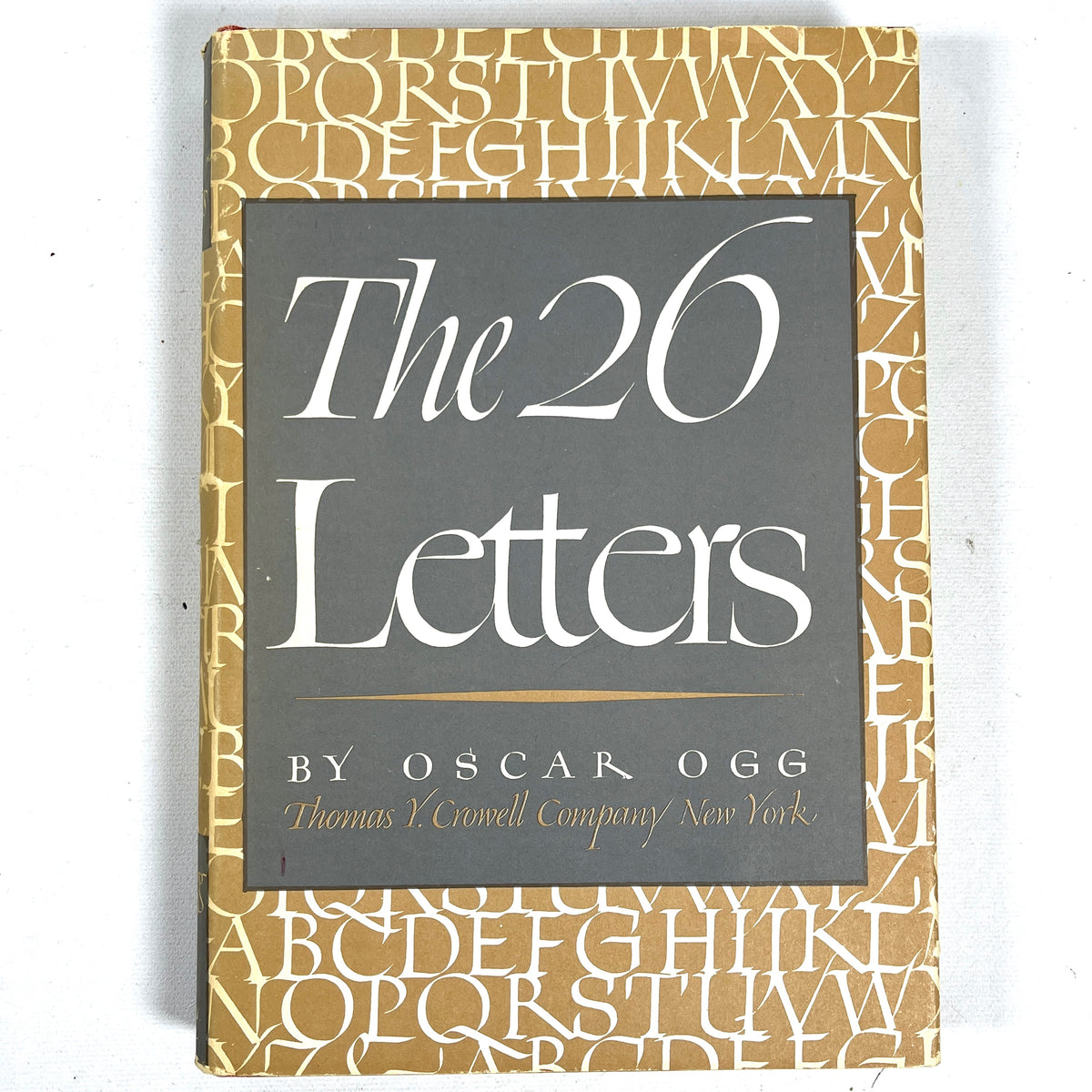 Oscar Ogg, The 26 Letters, Thomas Y. Crowell 1962, Fine hardcover
