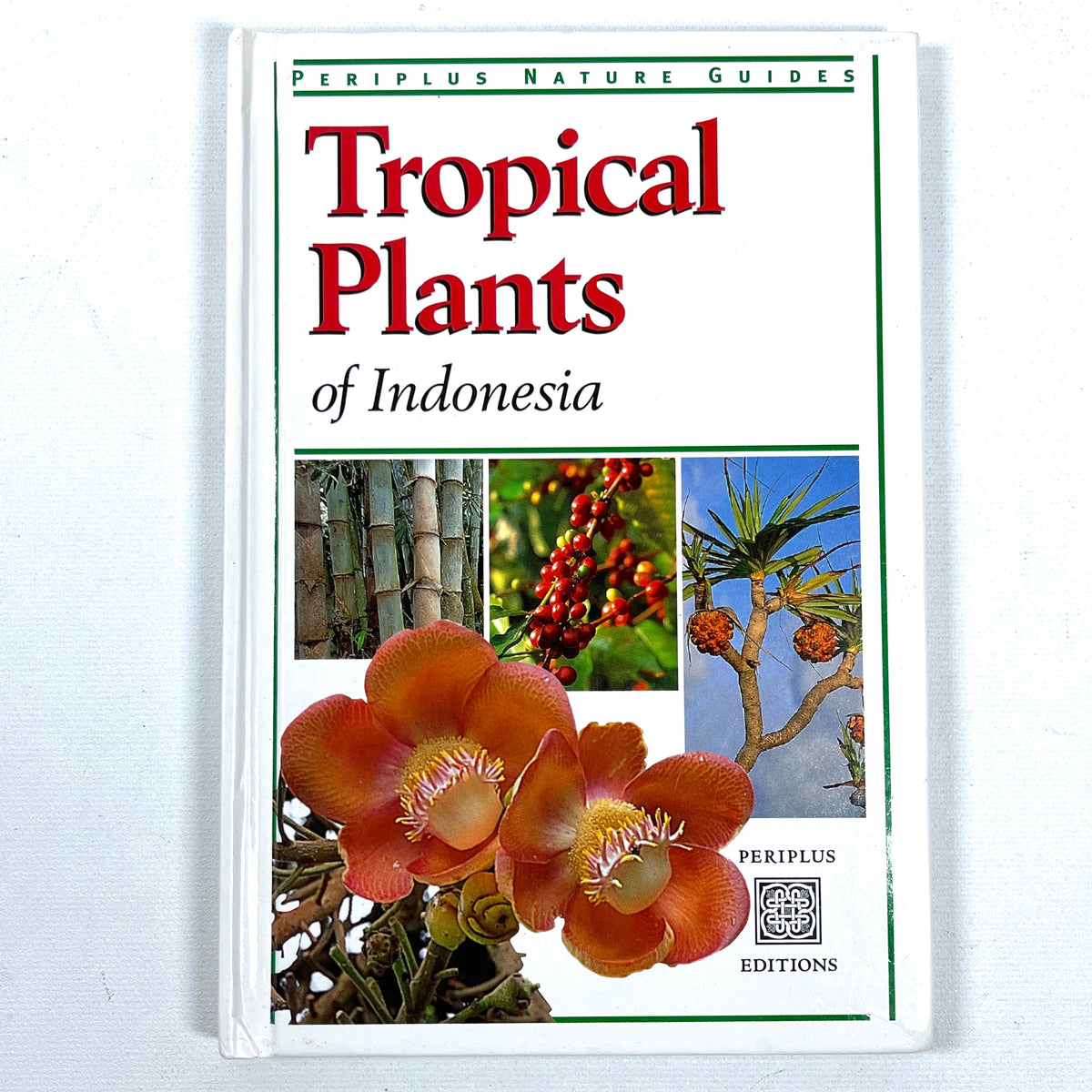 Tropical Plants of Indonesia, Periplus Nature Guides, Periplus Editions, 1998, Near Fine HC
