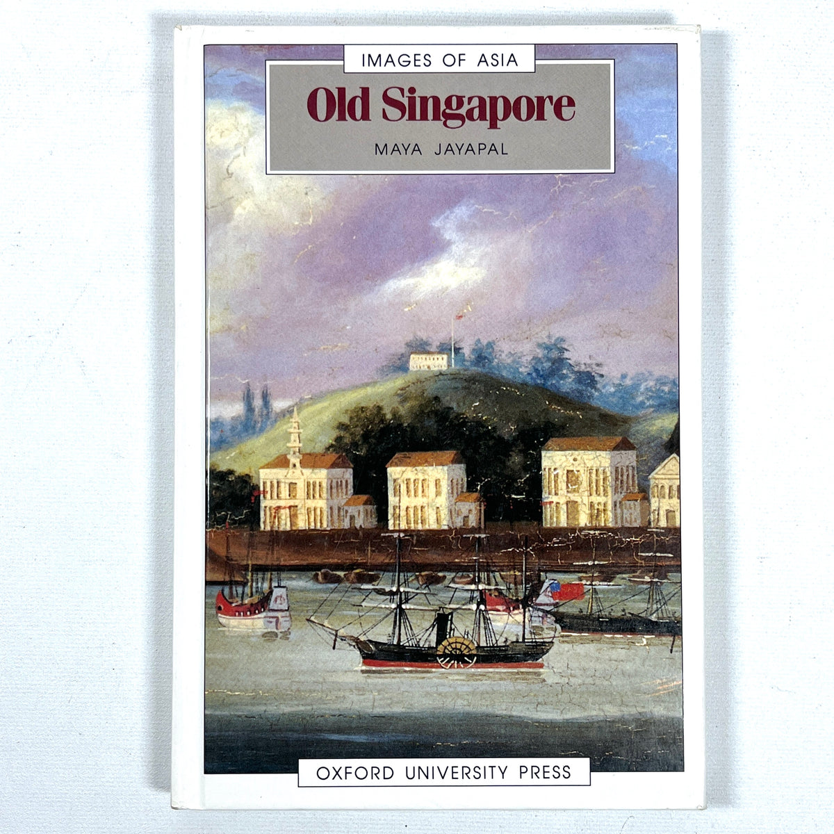 Old Singapore, Images of Asia, Oxford University Press, 1992, Near Fine hardcover
