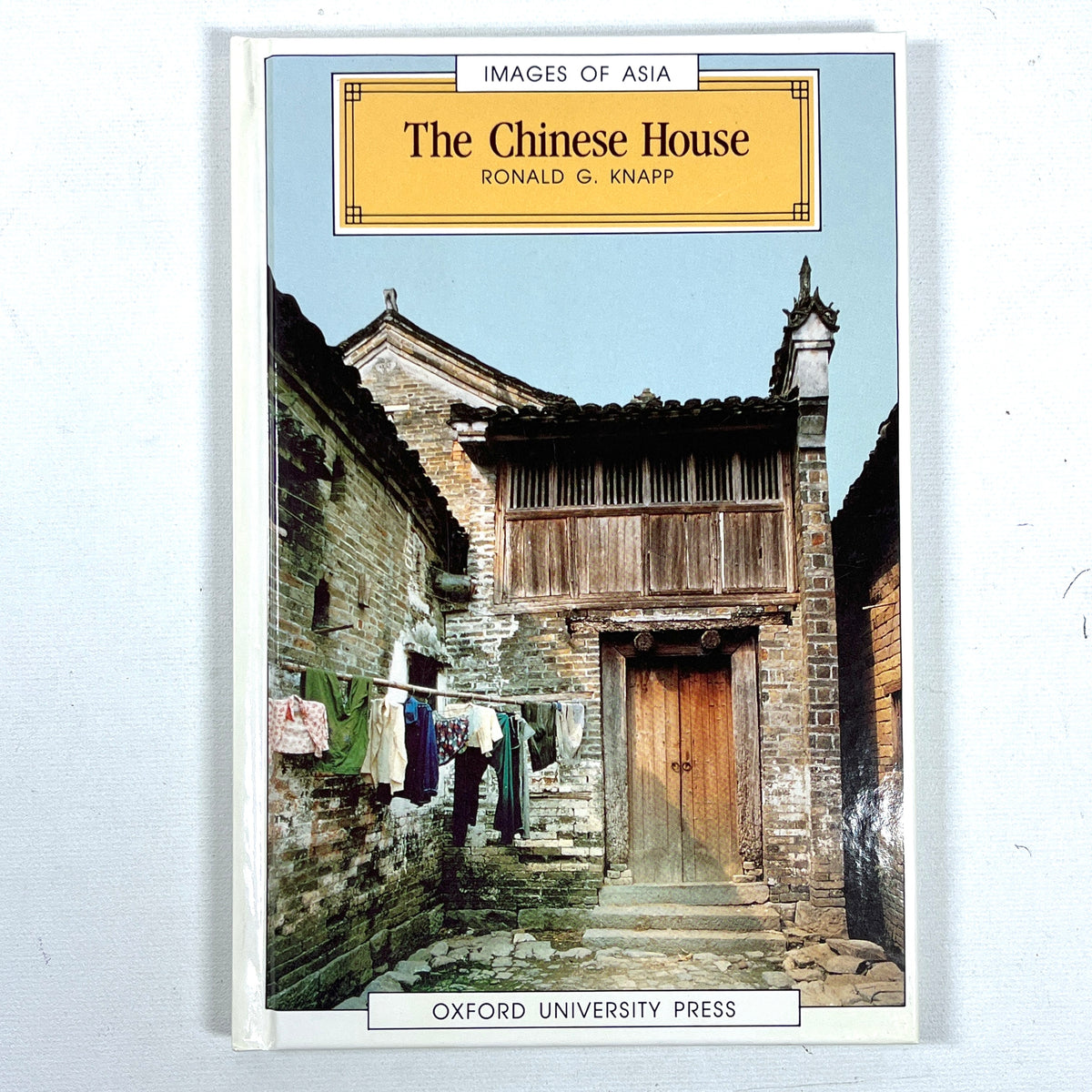 The Chinese House, Images of Asia, Oxford University Press, 1990, Near Fine hardcover