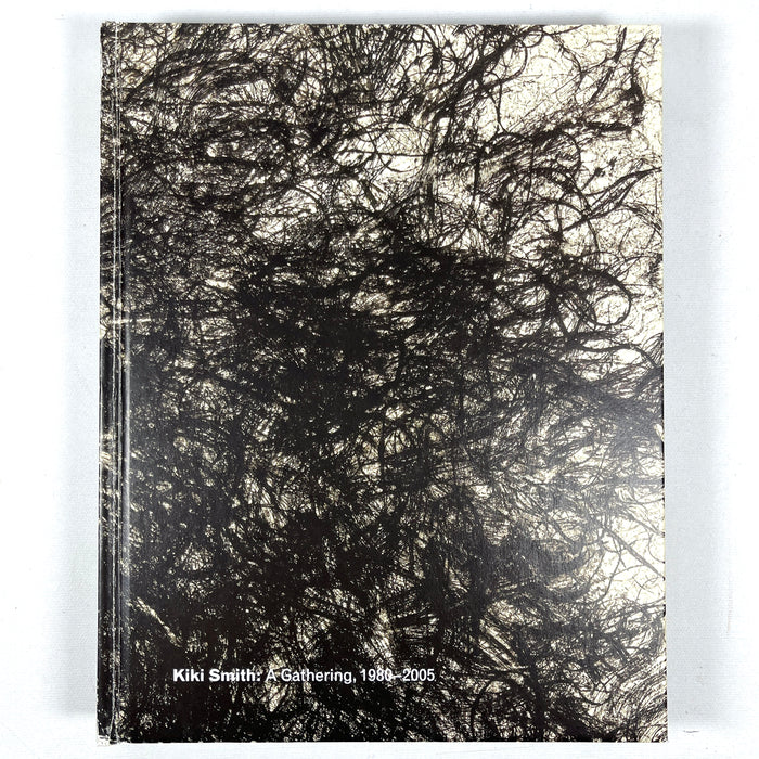 Kiki Smith: A Gathering, 1980-2005, Walker Art Center, 1st Ed, 2005, Very Good+ hardcover