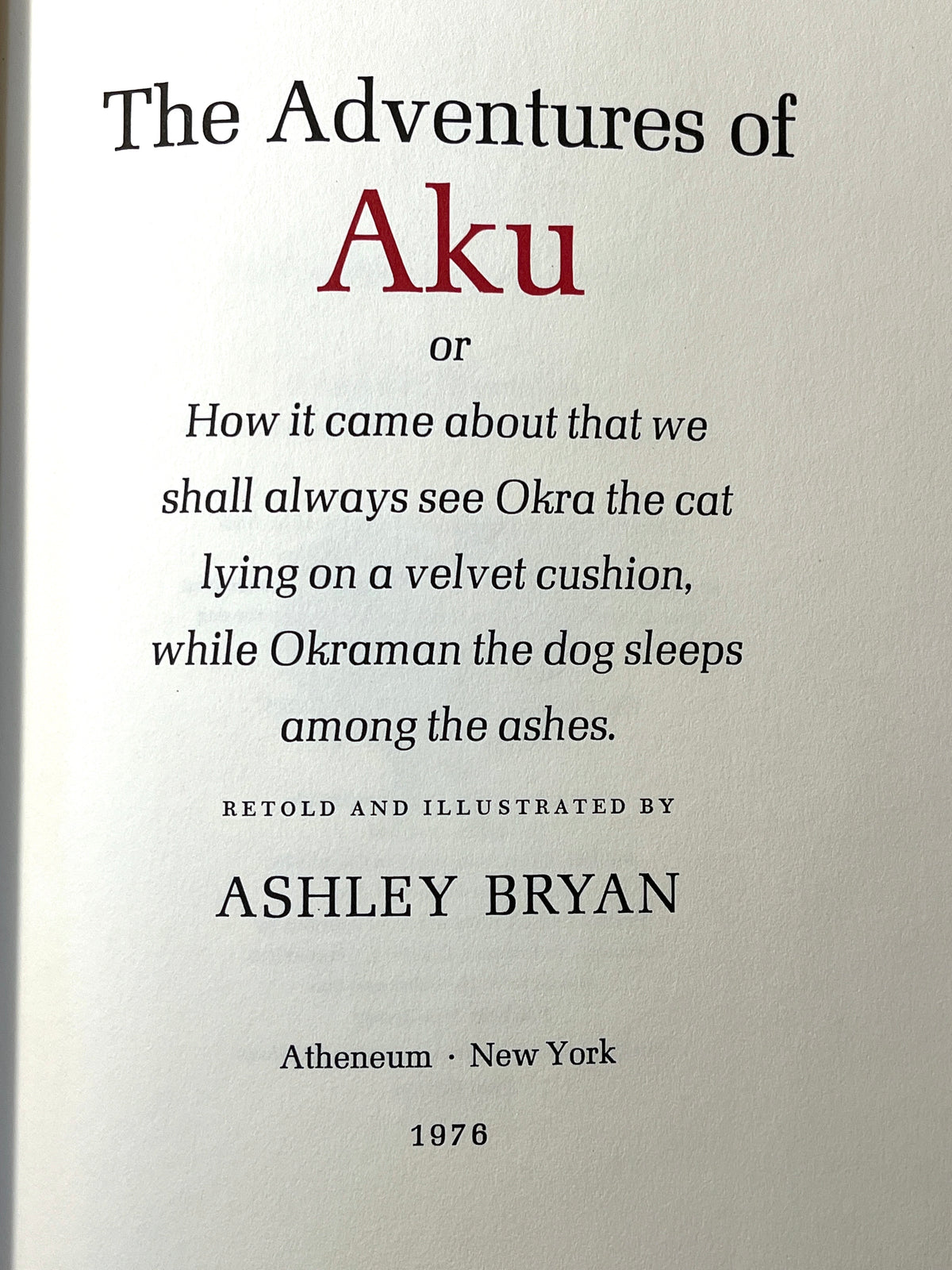 The Adventures of Aku, Ashley Bryan, SIGNED, 1st Ed., 1976, HC, NF, w/DJ.