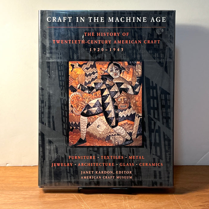 Craft in the Machine Age, 1920-1945: The History of Twentieth …, 1995, Fine w/DJ