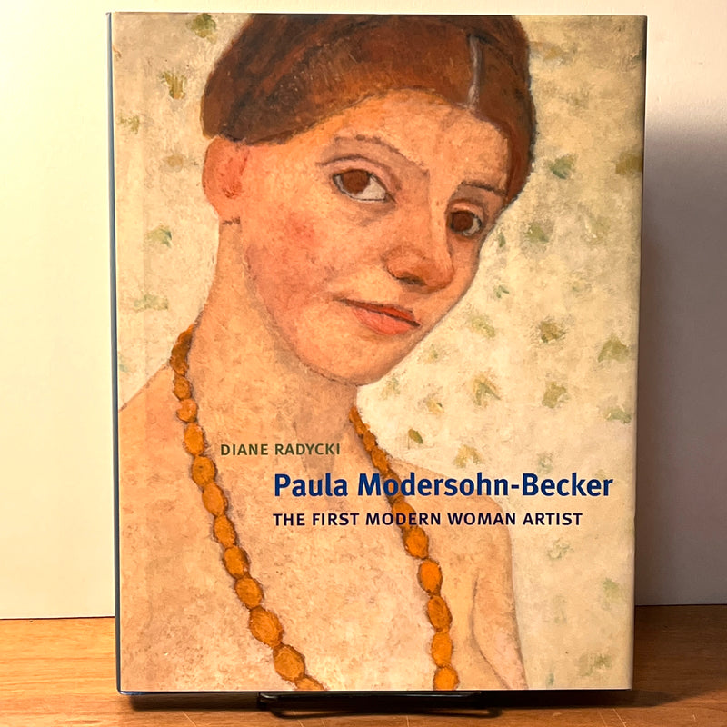 Paula Modersohn-Becker: The First Modern Woman Artist, 2013, Fine w/DJ