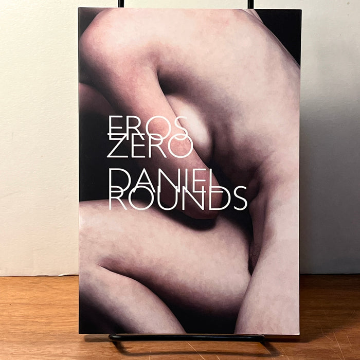 Daniel Rounds, Eros Zero, Ad Lumen Press | American River College, 2017, SC, New