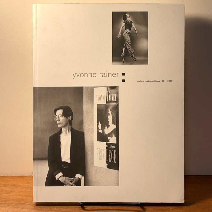 Yvonne Rainer: Radical Juxtapositions 1961-2002, 2003, SC, Very Good