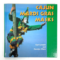 Cajun Mardi Gras Masks, Folk Art and Artists Series, 1997, SCARCE, Near Fine hardcover