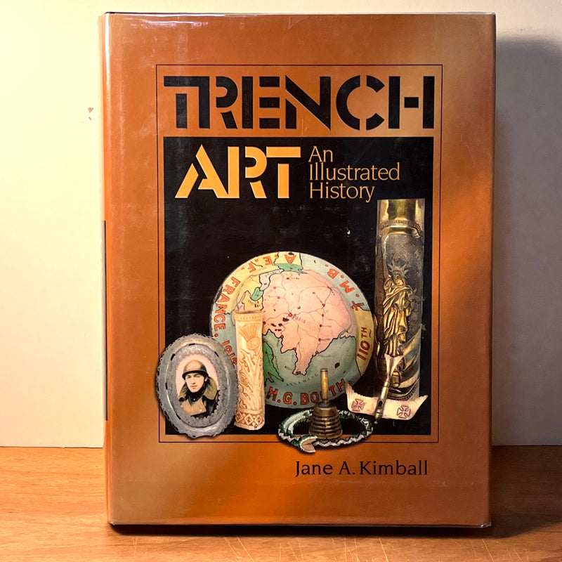 Trench Art: An Illustrated History, Jane A. Kimball, Silverpenny Press, Davis, 2004