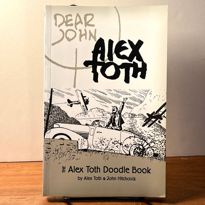 Dear John: The Alex Toth Doodle Book, Octopus Press,1st ed.  2006, SIGNED SC.