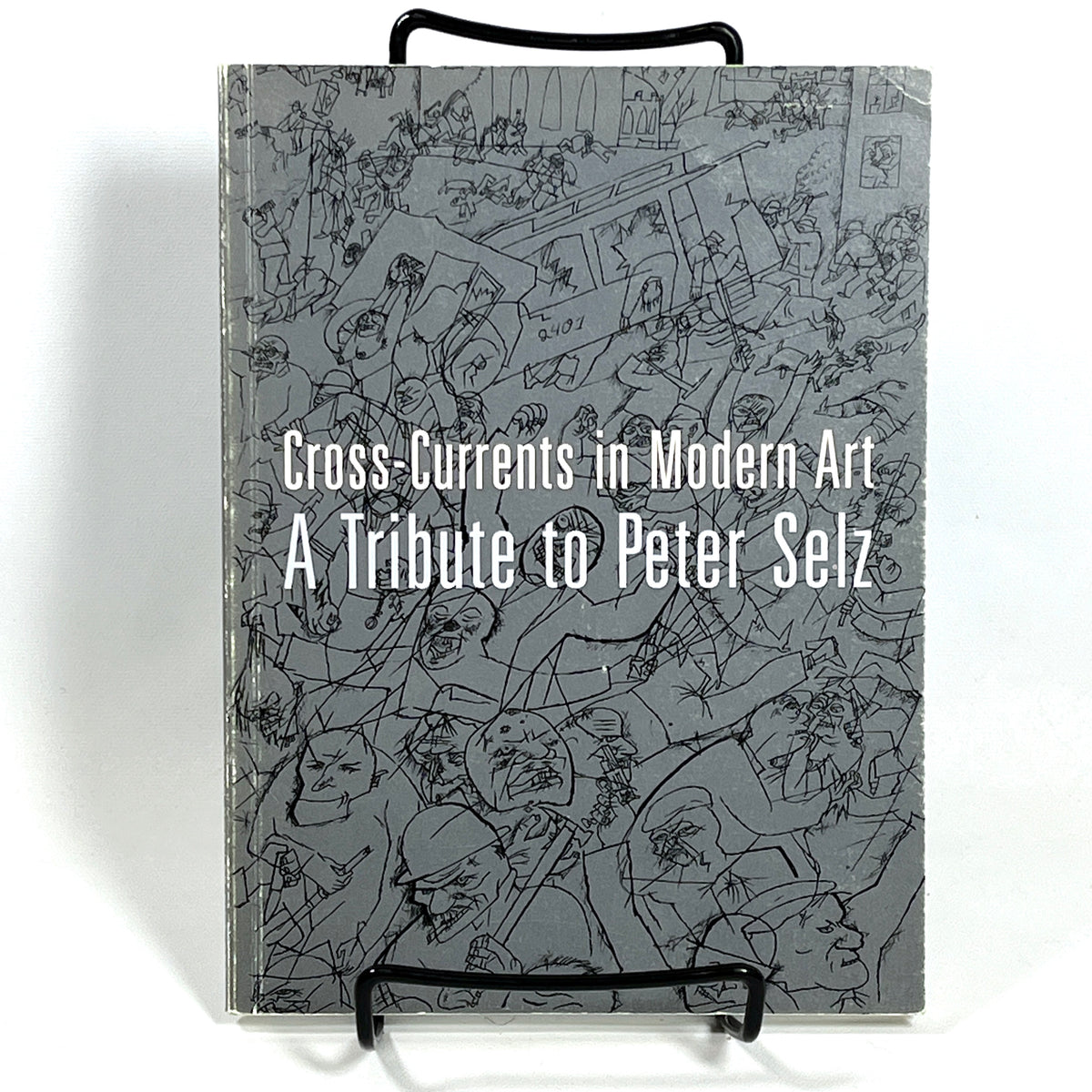Cross-Currents in Modern Art : A Tribute to Peter Selz, 2000, SIGNED by Selz, VG SC