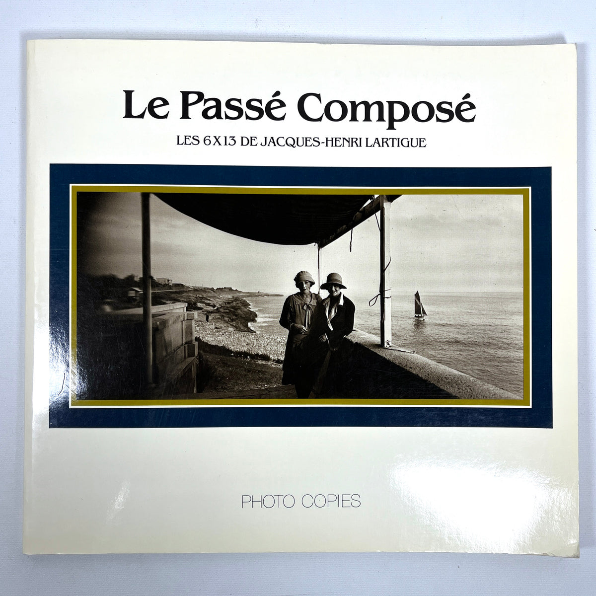 Le Passe Compose: Les 6x13 de Jacques-Henri Lartigue, 1984, Rare, Softcover, VG.