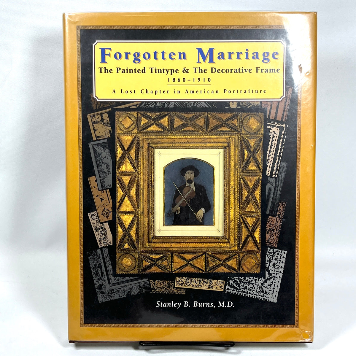 Forgotten Marriage: The Painted Tintype …, 1995, 1st Ed., 1/2000, Fine w/DJ