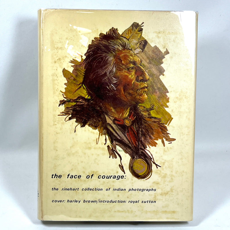 The Face of Courage: The Photographs of Frank A. Rinehart, 1972, Very Good w/DJ