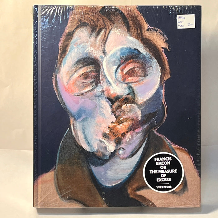 Francis Bacon; or, The Measure of Excess, Yves Peyre, 2020, Brand New w/Shrink