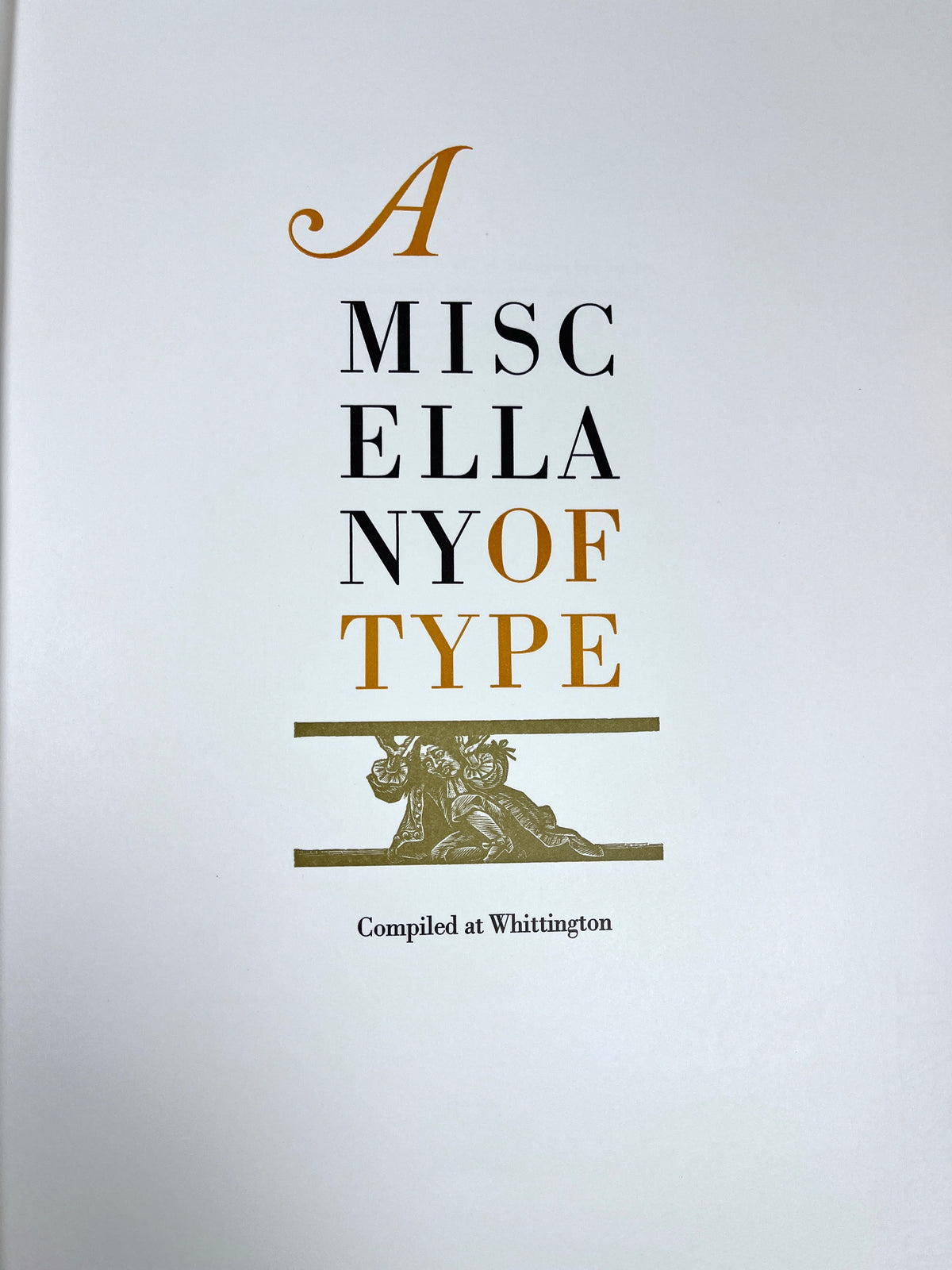 A Miscellany of Type, The Whittington Press, 1990, Near Fine hardcover w/slipcase