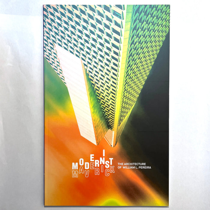 Modernist Maverick: The Architecture of William L. Pereira, 2013, SC, NF.