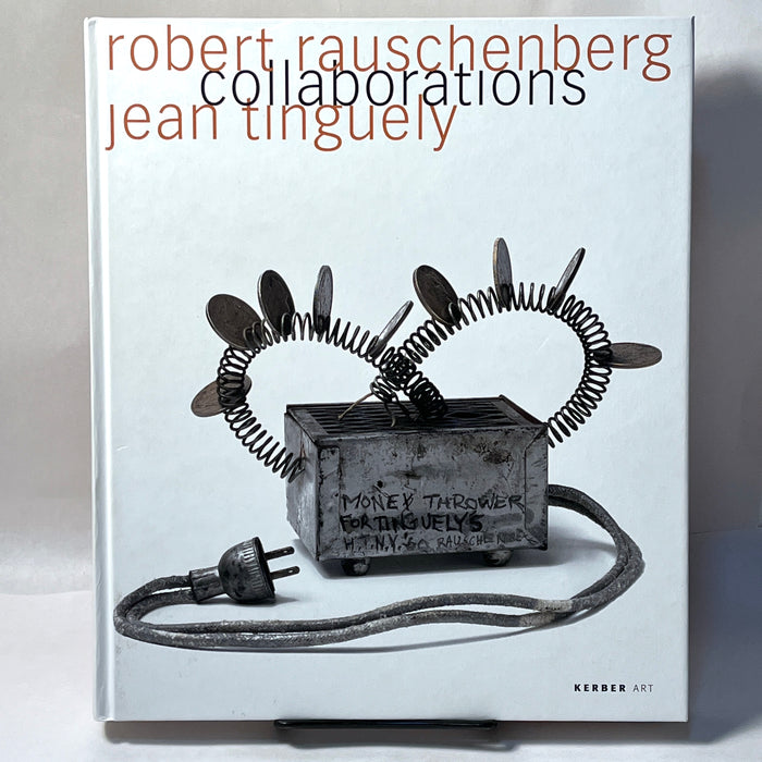 Robert Rauschenberg & Jean Tinguely: Collaborations, German & English, 2010, HC, NF.