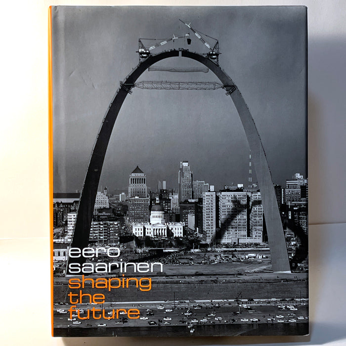 Eero Saarinen: Shaping the Future, 2006, HC, NF, w/ DJ.