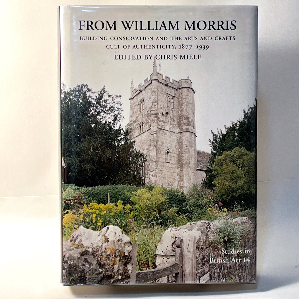 From William Morris: Building Conservation and the Arts …, 2005, Fine w/DJ