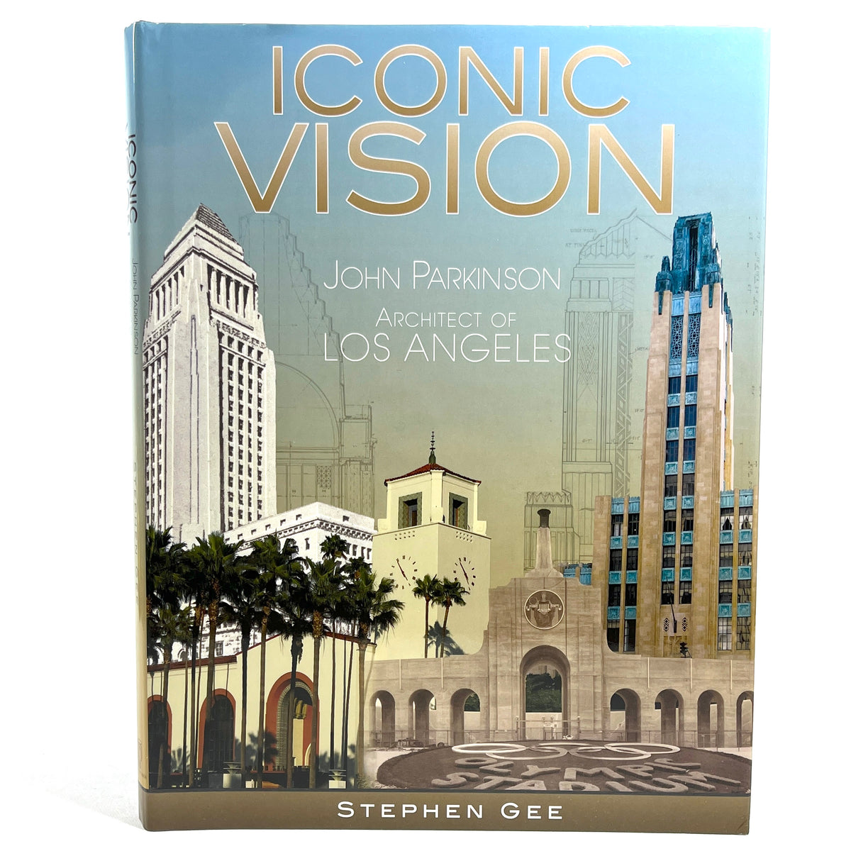 Iconic Vision: John Parkinson, Architect of Los Angeles, 2013, Near Fine hardcover w/DJ