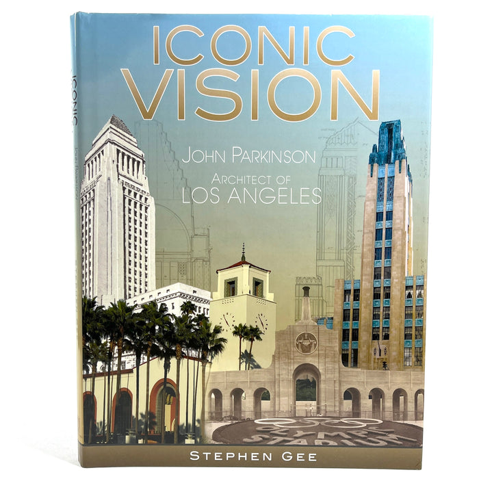 Iconic Vision: John Parkinson, Architect of Los Angeles, 2013, Near Fine hardcover w/DJ