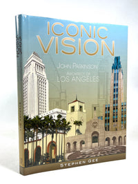 Iconic Vision: John Parkinson, Architect of Los Angeles, 2013, Near Fine hardcover w/DJ