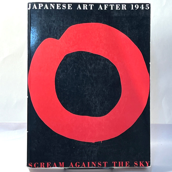 Scream Against the Sky: Japanese Art after 1945, Alexandra Munroe, 1994, SC Very Good