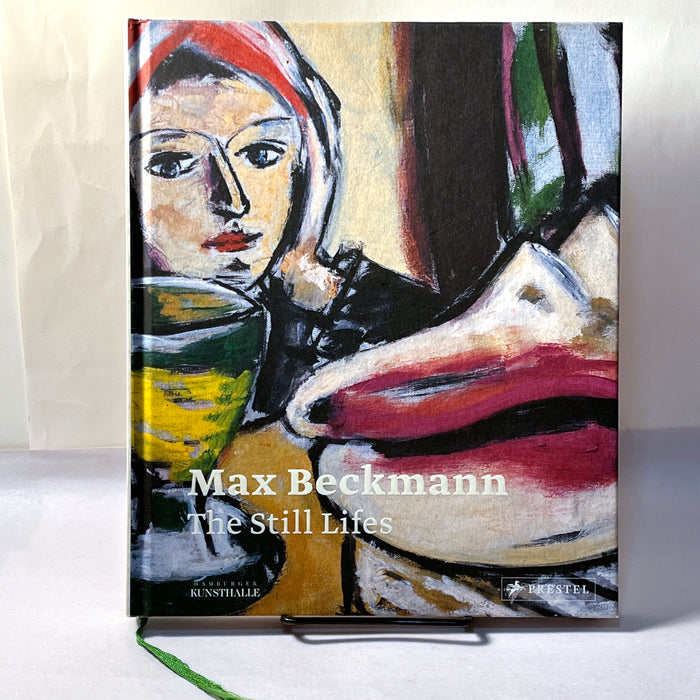 Max Beckmann: The Still Lifes, Hamburger Kunsthalle, 2015 HC, Near Fine