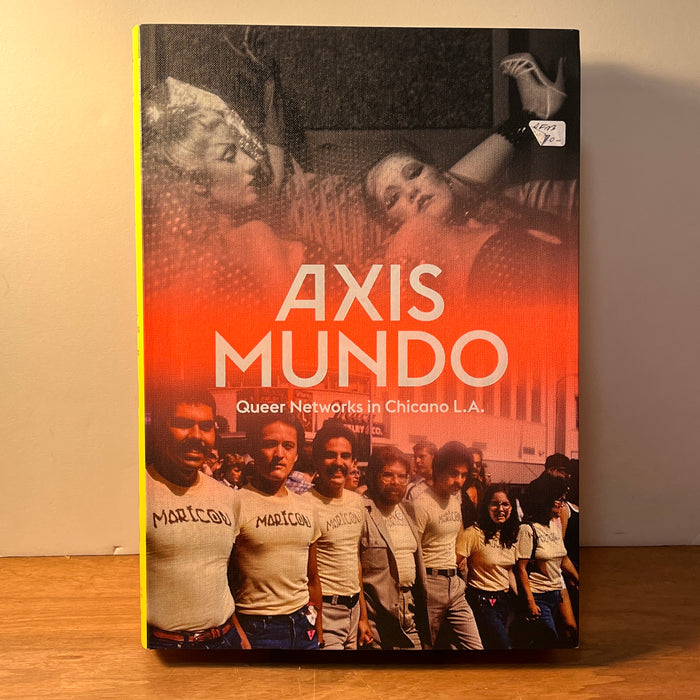 Axis Mundo: Queer Networks in Chicano L.A., ONE Gallery, 2017, Fine Catalogue