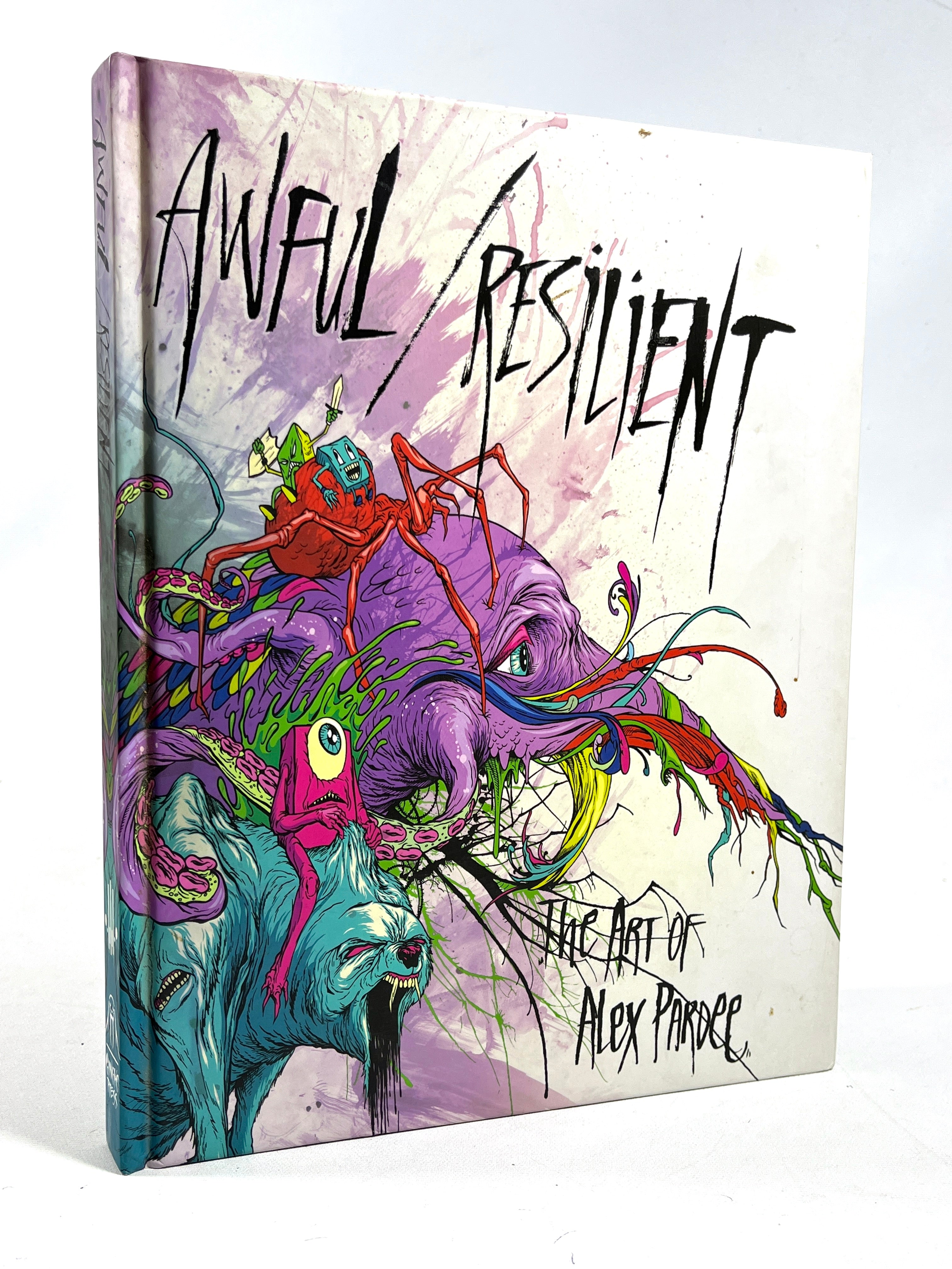 Awful / Resilient: Art of Alex Pardee, Selected Works 2007-2010