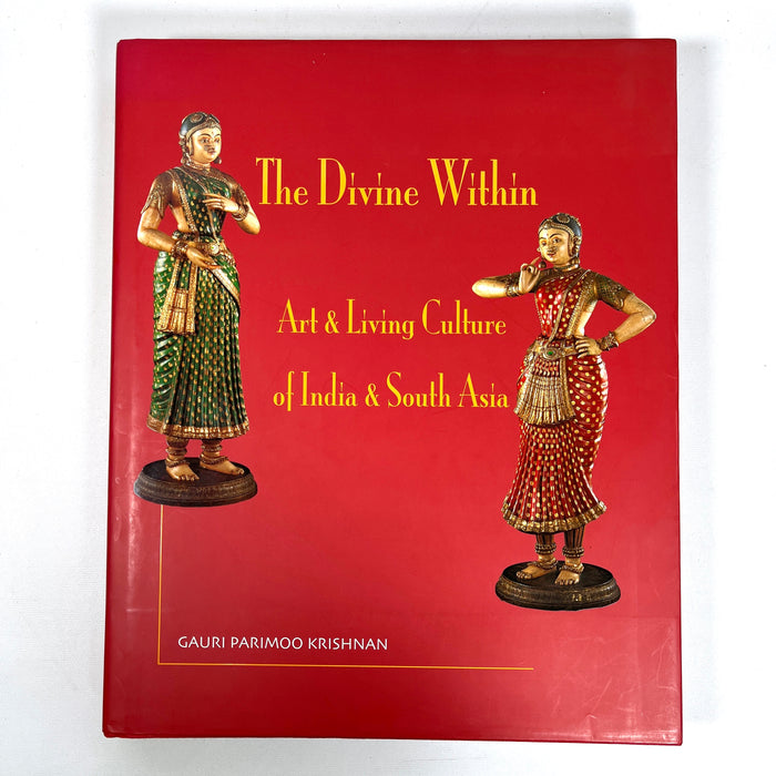 The Divine Within: Art & Living Culture of India & South Asia, 1st Edition, 2007, NF HC w/DJ.