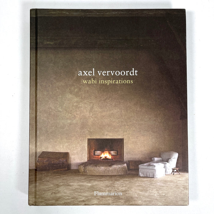 Axel Vervoordt: Wabi Inspirations, Flammarion, 2010, Very Good+ hardcover.