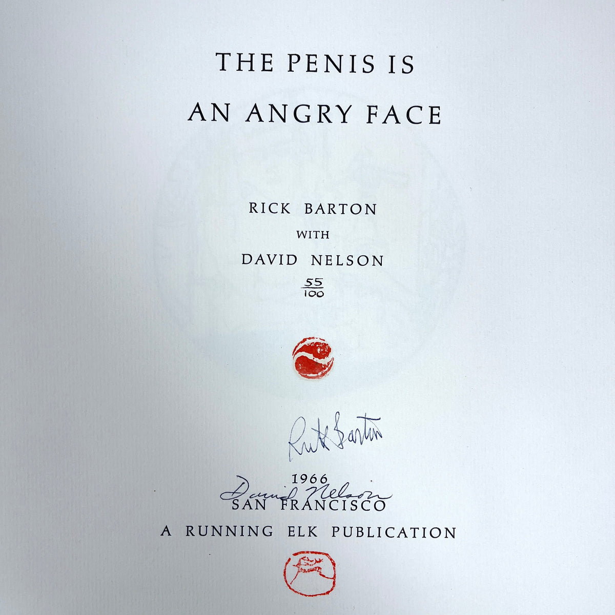Rick Barton, David Nelson, The Penis is an Angry Face, Running Elk, 1966, #55/100, SIGNED