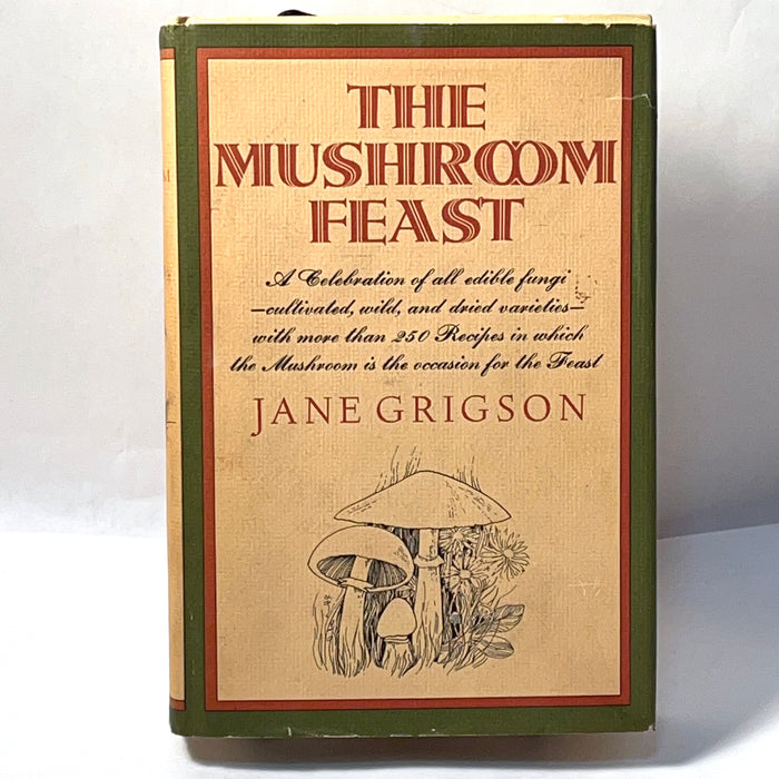 The Mushroom Feast, Jane Grigson, 1st Ed., 1975, HC, VG, w/DJ.