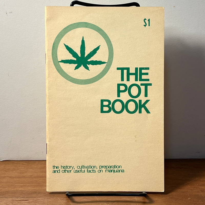 The Pot Book: The History, Cultivation, Preparation and Other Useful Facts on Marijuana, 1968, SC, VG.