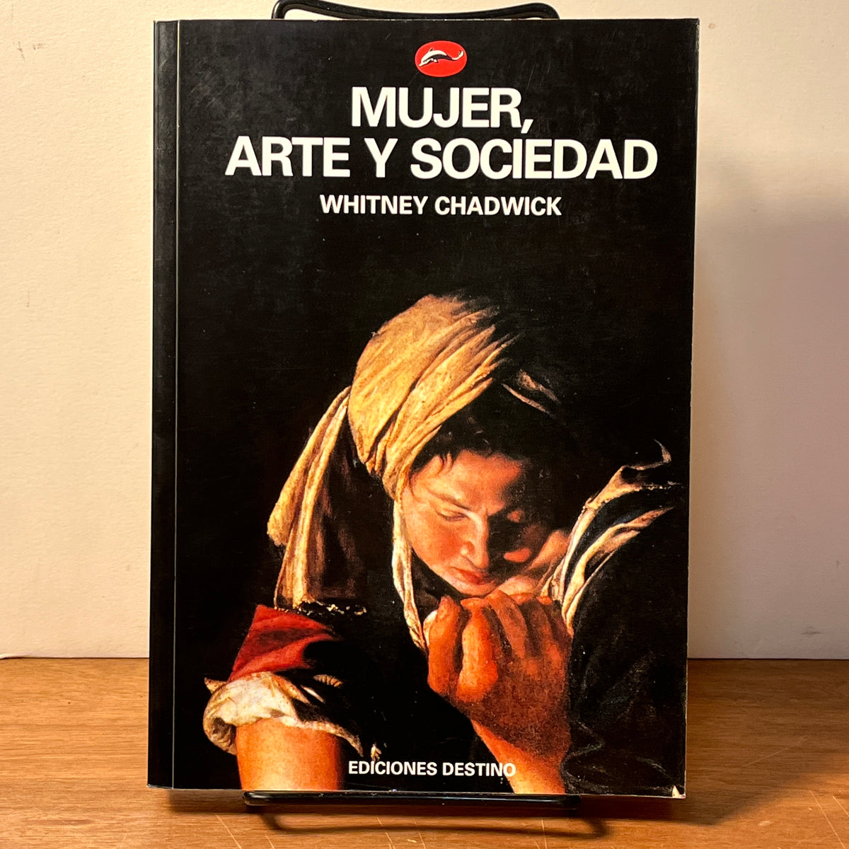 Mujer, Arte y Sociedad, Whitney Chadwick, Ediciones Destino, 1992, SC, NF.