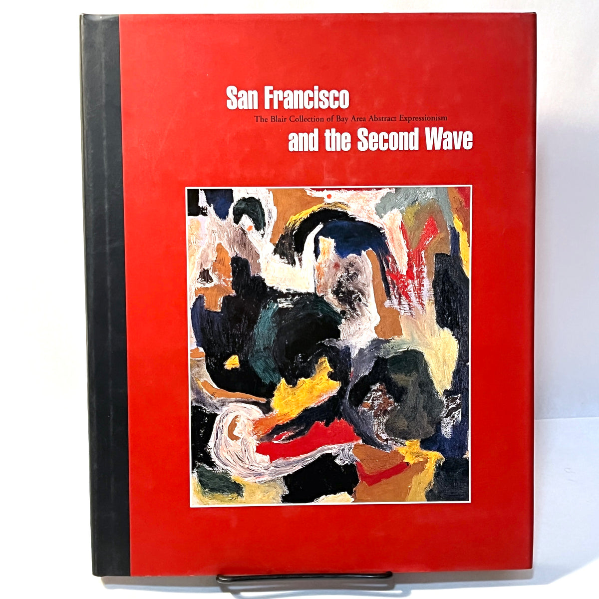 San Francisco and the Second Wave: The Blair Collection of Bay Area Ab-Ex, 2004, HC, NF