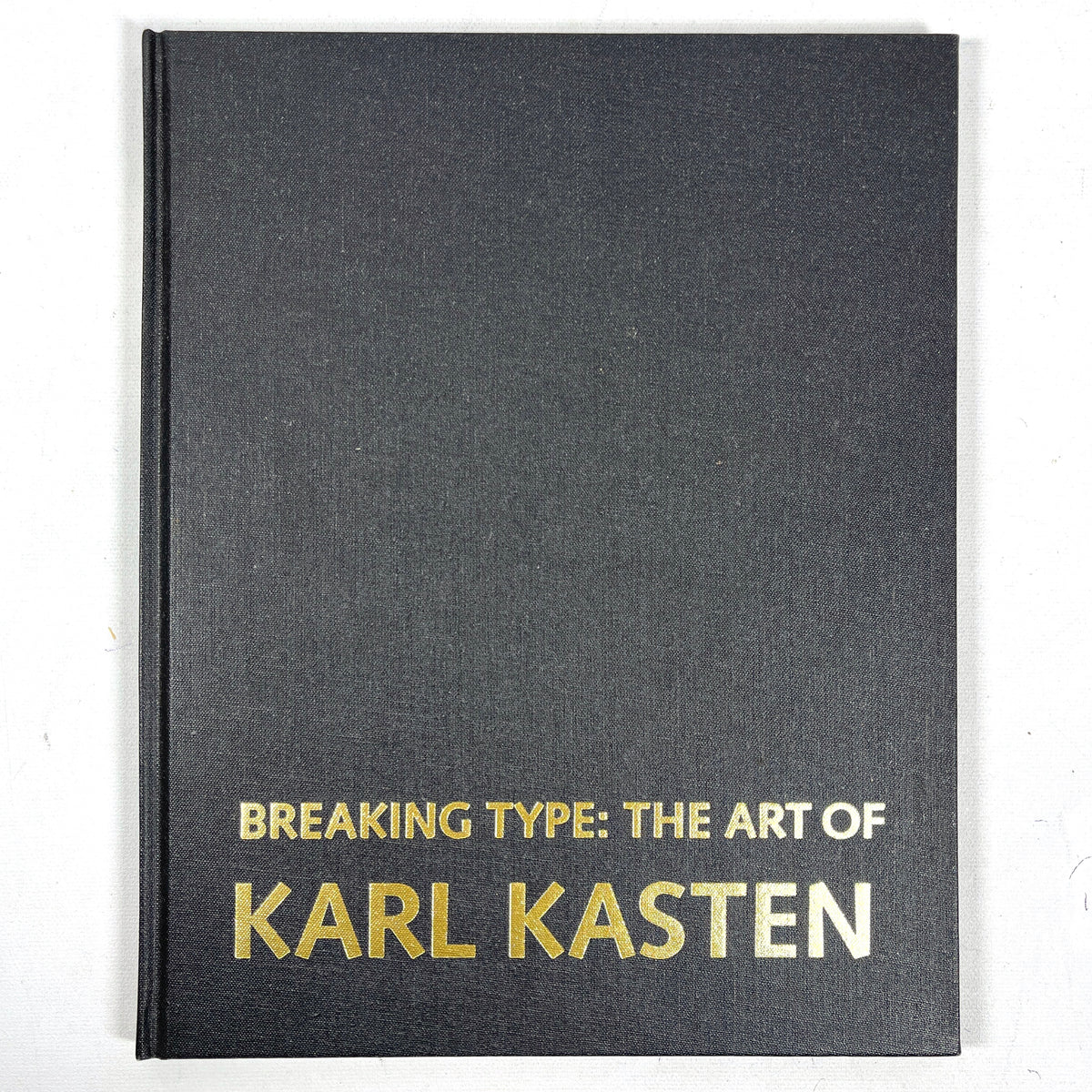 Karl Kasten: Breaking Type, SF Center for the Book 1999, Signed, Very Good hardcover