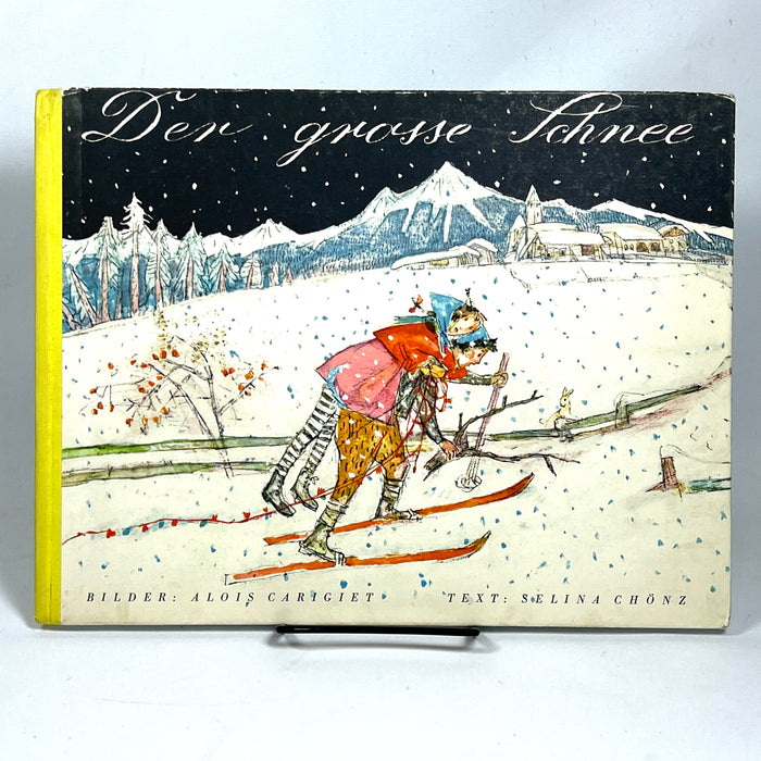 Der Grosse Schnee, Illus. by Alois Carigiet, Text by Selina Chonz, 1st Ed., 1955, Very Good hardcover.