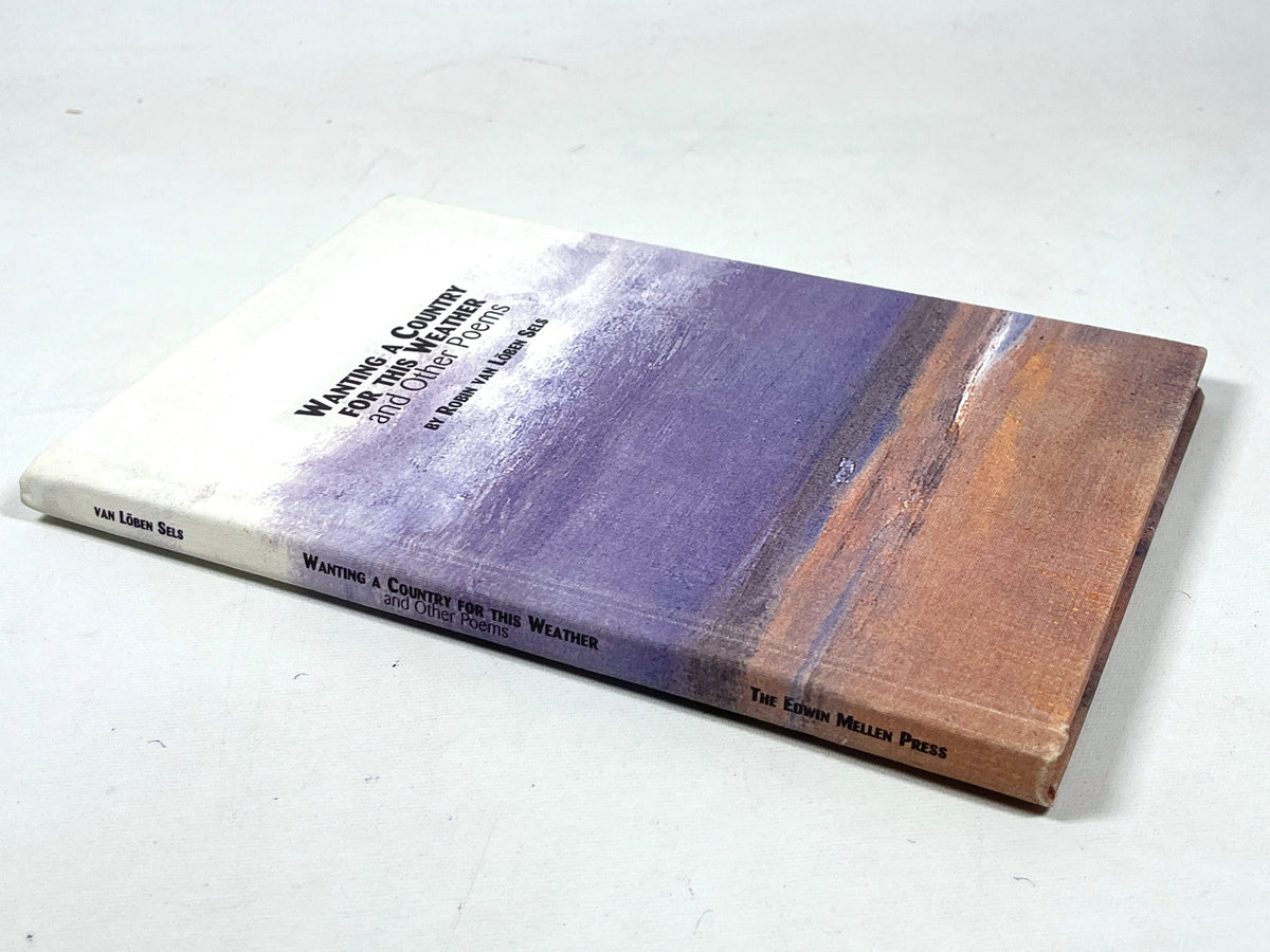 Robin van Loben Sels, Wanting a Country for this Weather and Other Poems, 1993, VG HC