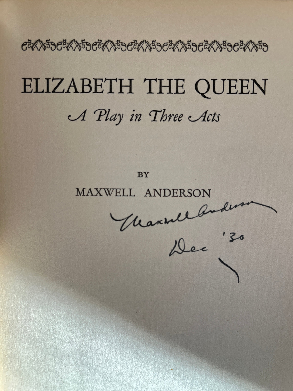 Elizabeth the Queen: A Play …, Maxwell Anderson, SIGNED, 1930, 1st Ed., VG