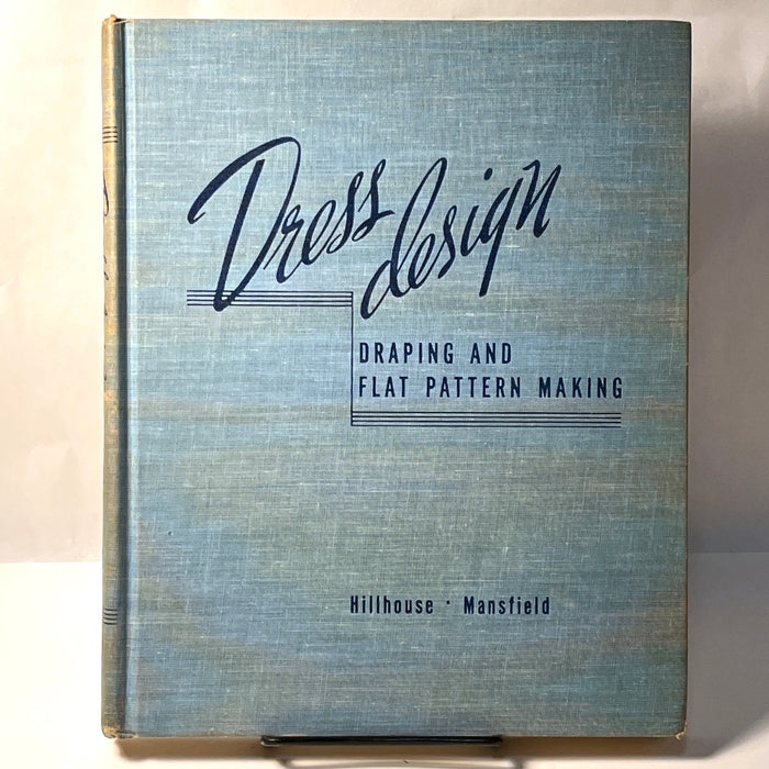 Dress Design: Draping and Flat Pattern Making, Marion S. Hillhouse, 1948, VG