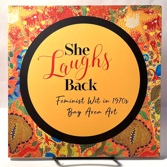 She Laughs Back: Feminist Wit in 1970s Bay Area Art, 2024, NEW